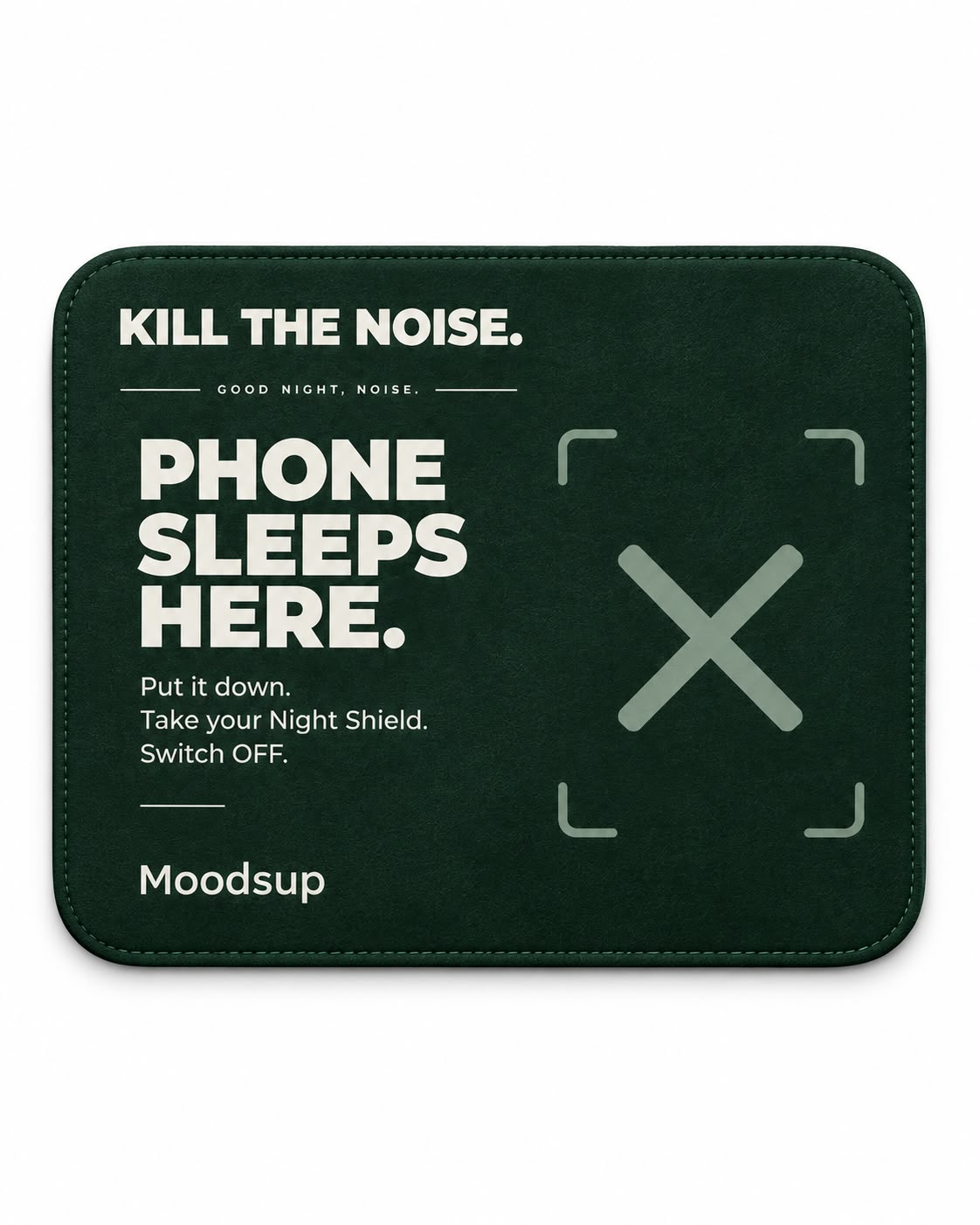 Dunkelgrünes Moodsup Phone Pad mit Phone Sleeps Here Schriftzug und markierter Handyablage
